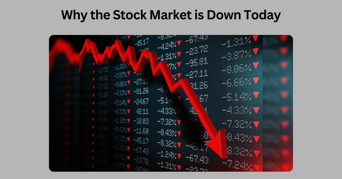 Why the Stock Market is Down Today